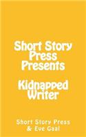 Short Story Press Presents Kidnapped Writer