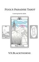 Fool's Paradise Tarot: A Coloring Book for Adults.