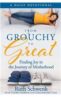 From Grouchy to Great