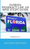 Florida Pharmacy Law: An Mpje Study Guide: Second Edition