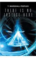There Is No Justice Here