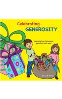 Celebrating GENEROSITY: Learning How to Become Generous God's Way!