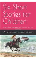 Six Short Stories for Children