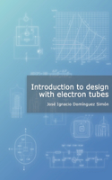Introduction to design with electron tubes