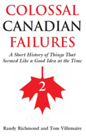Colossal Canadian Failures 2