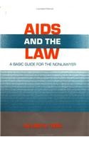 AIDS and the Law: A Basic Guide for the Non Lawyer