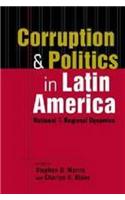 Corruption and Politics in Latin America: National and Regional Dynamics