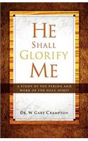 He Shall Glorify Me