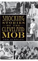 Shocking Stories of the Cleveland Mob