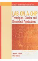 Lab-on-a-Chip: Techniques, Circuits, and Biomedical Applications