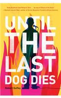 Until the Last Dog Dies