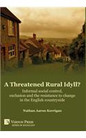 Threatened Rural Idyll? Informal social control, exclusion and the resistance to change in the English countryside