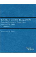 Louisiana Secured Transactions Statutory Supplement, Commentary, and Selected Forms - A Deskbook