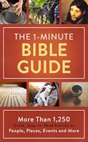 The 1-Minute Bible Guide: More Than 1,250 Quick, Easy-To-Read Entries on People, Places, Events, and More