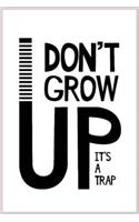 don't grow up it's a trap
