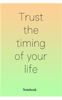 Trust The Timing Of Your Life