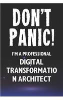 Don't Panic! I'm A Professional Digital Transformation Architect