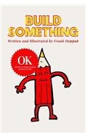 Build Something