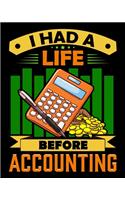 I Had a Life Before Accounting: I Had a Life Before Accounting Funny CPA Accountant 2020-2021 Weekly Planner & Gratitude Journal (110 Pages, 8" x 10") Blank Sections For Writing Da