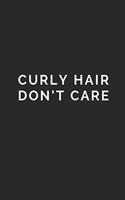 Curly Hair Don't Care