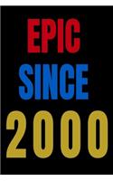 Epic Since 2000 Notebook Birthday Gift For Women/Men/Boss/Coworkers/Colleagues/Students/Friends.