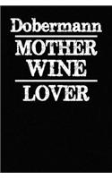Dobermann Mother Wine Lover
