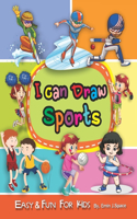 I can Draw Sports: For Kids, Football, Baseball, Soccer, Basketball, Tennis, Hockey - Activity Book