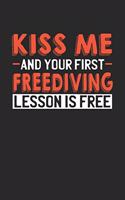 Kiss me and your first Freediving lesson is free: 6x9 - notebook - lined - 120 pages