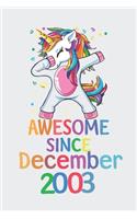 Awesome Since December 2003 Notebook Unicorn Dabbing, Birthday Unicorn, Cute Happy Birthday Dabbing Unicorn Birthday Gift: Lined Notebook / Journal Gift,, 120 Pages, 6 x 9 inches, Personal Diary, Personalized Birthday Gift, Personalized Journal, Custo