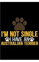 I'm Not Single I Have an Australian Terrier