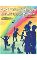 Denn Gott schickt uns einen Regenbogen - Kirchenlieder für Familien und Jugendgottesdienste