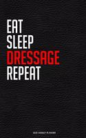 Eat Sleep Dressage Repeat