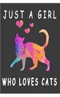 Just A Girl Who Loves Cats Notebook Journal 6x9_120 Pages Perfect Notebook For Cat Lovers