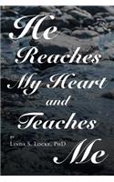 He Reaches My Heart and Teaches Me
