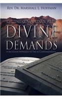 Getting Comfortable With Divine Demands