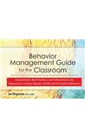 Behavior Management Guide for the Classroom: Assessments, Best Practices and Interventions for Depression, Anxiety, Bipolar and Disruptive Behaviors