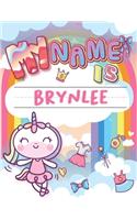 My Name is Brynlee: Personalized Primary Tracing Book / Learning How to Write Their Name / Practice Paper Designed for Kids in Preschool and Kindergarten
