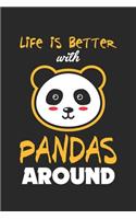Life is Better With Pandas Around: Cute Panda Bear s Dot Grid Notebook 6x9 Inches - 120 dotted pages for notes, drawings, formulas - Organizer writing book planner diary