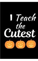 I Teach The Cutest