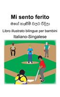 Italiano-Singalese Mi sento ferito Libro illustrato bilingue per bambini