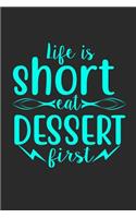 Life Is Short, Eat Dessert First
