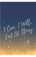 I Can. I Will. End Of Story.