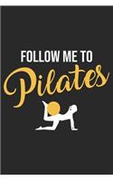 Follow Me To Pilates: Pilates Notebook Blank Dot Grid Pilates Yoga Journal dotted with dots 6x9 120 Pages Checklist Record Book Take Notes Gift Planner Paper Men Women Ki