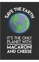 Save The Earth It's The Only Planet With Mac & Cheese: Personal Planner 24 month 100 page 6 x 9 Dated Calendar Notebook For 2020-2021 Academic Year