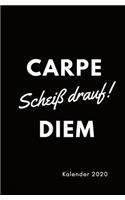 CARPE Scheiß drauf ! DIEM Kalender 2020