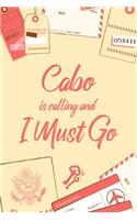 Cabo Is Calling And I Must Go: 6x9" Dot Bullet Notebook/Journal Funny Adventure, Travel, Vacation, Holiday Diary Gift Idea