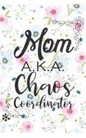 Mom A.K.A. Chaos Coordinator