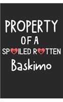 Property Of A Spoiled Rotten Baskimo: Lined Journal, 120 Pages, 6 x 9, Baskimo Dog Gift Idea, Black Matte Finish (Property Of A Spoiled Rotten Baskimo Journal)