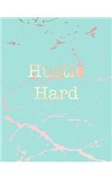 Hustle Hard: Inspirational Quote Bullet Journal, Beautiful Blue Marble and Rose Gold - 8.5 x 11, 120 Dot Grid Pages