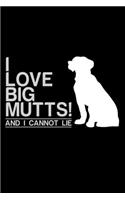I Love Big Mutts And I Cannot Lie: Food Journal - Track Your Meals - Eat Clean And Fit - Breakfast Lunch Diner Snacks - Time Items Serving Cals Sugar Protein Fiber Carbs Fat - 110 Pag